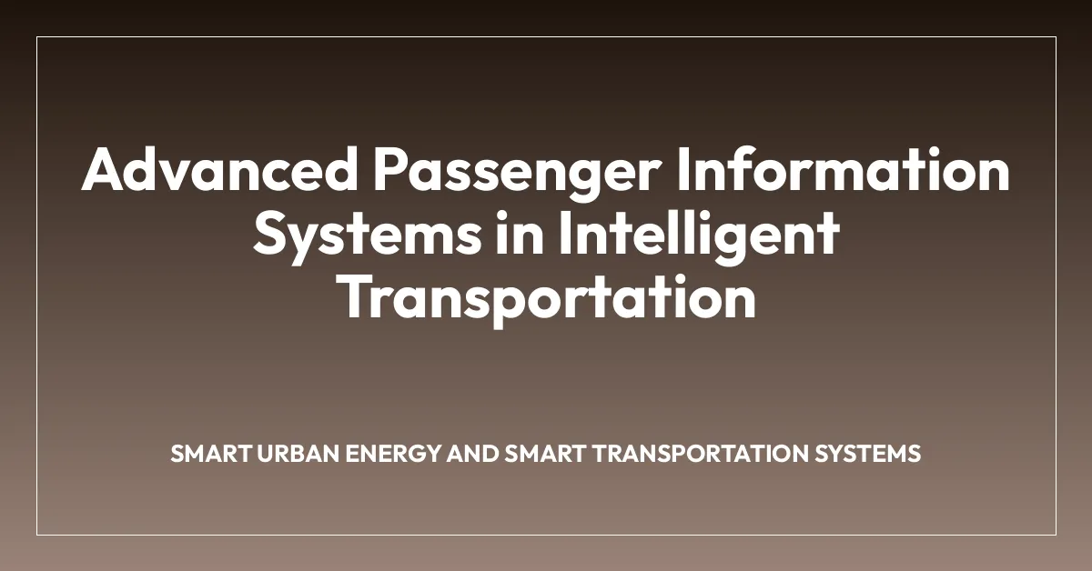 Advanced Passenger Information Systems in Intelligent Transportation