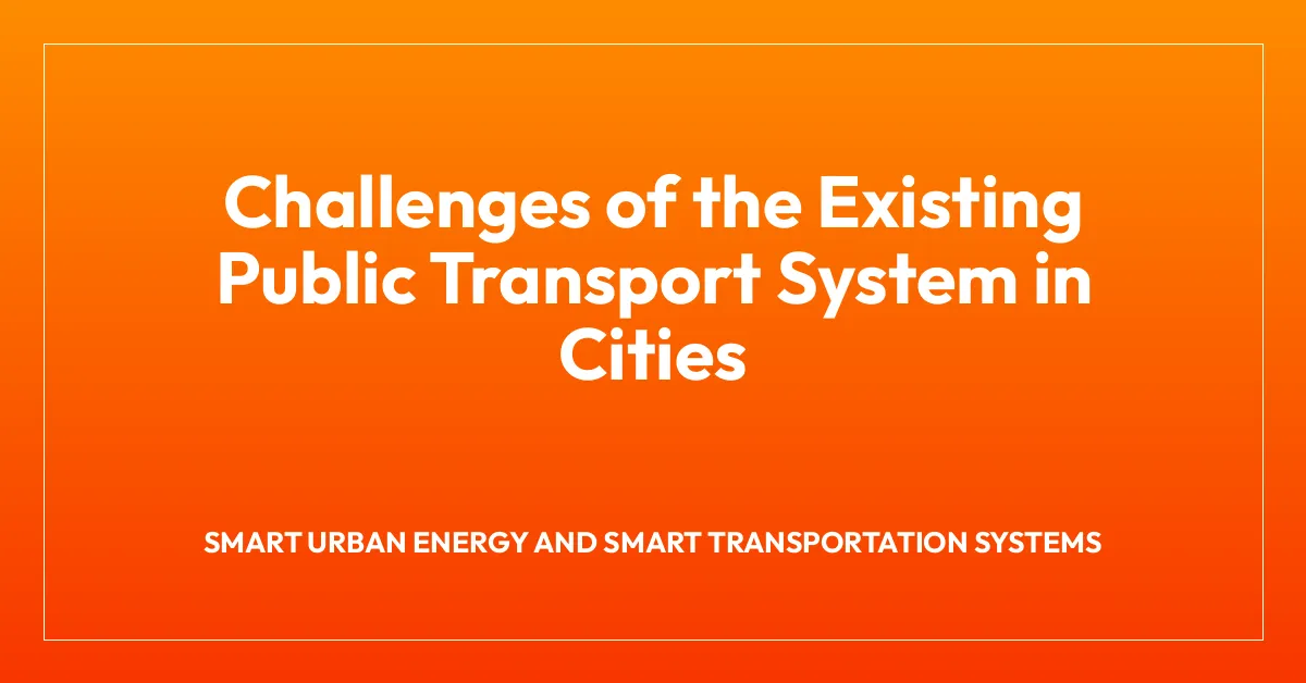 Challenges of the Existing Public Transport System in Cities