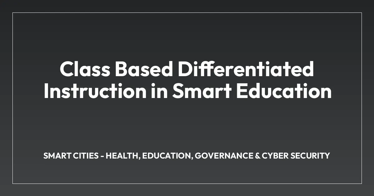 Class Based Differentiated Instruction in Smart Education