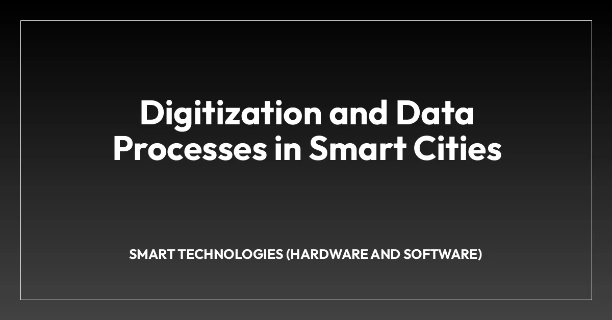 Digitization and Data Processes in Smart Cities