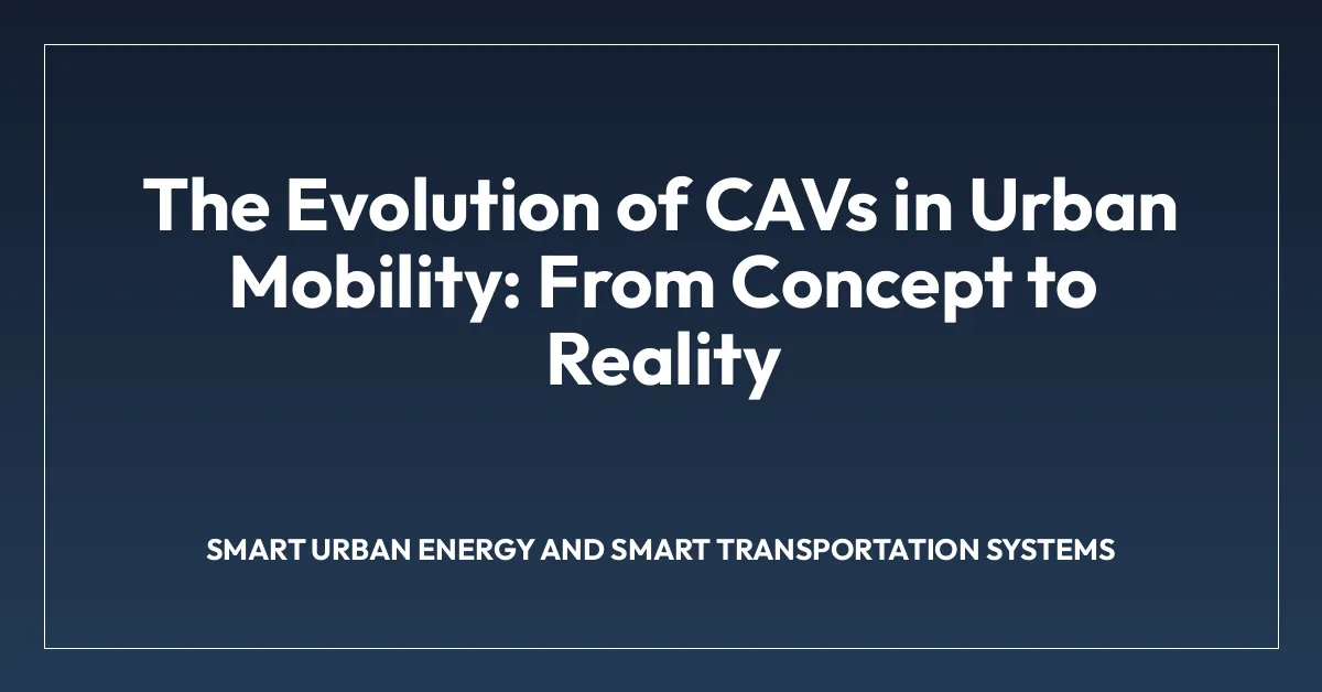 The Evolution of CAVs in Urban Mobility: From Concept to Reality