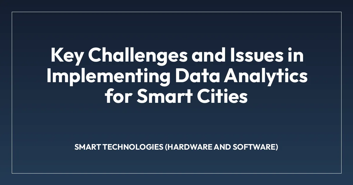 Key Challenges and Issues in Implementing Data Analytics for Smart Cities