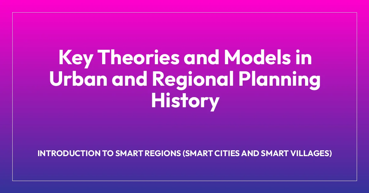 Key Theories and Models in Urban and Regional Planning History - Smart ...