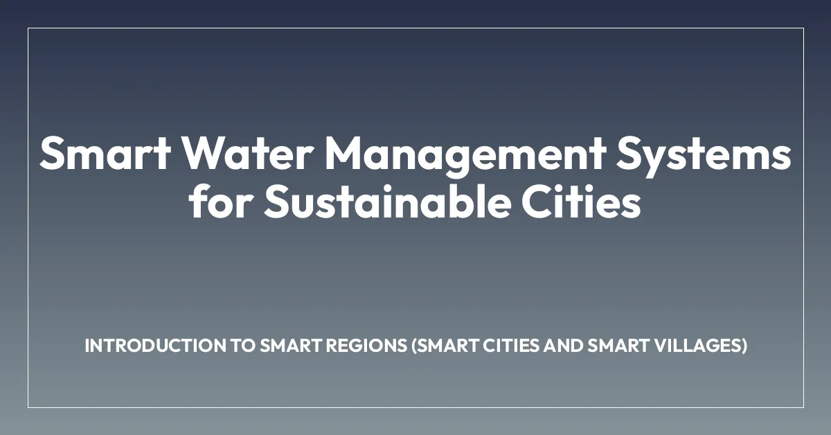 Smart Water Management Systems for Sustainable Cities - Smart City Quest