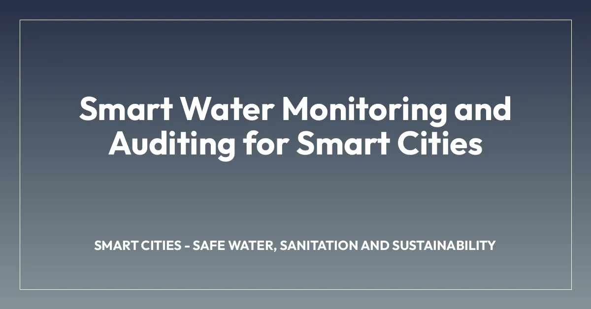 Smart Water Monitoring and Auditing for Smart Cities - Smart City Quest